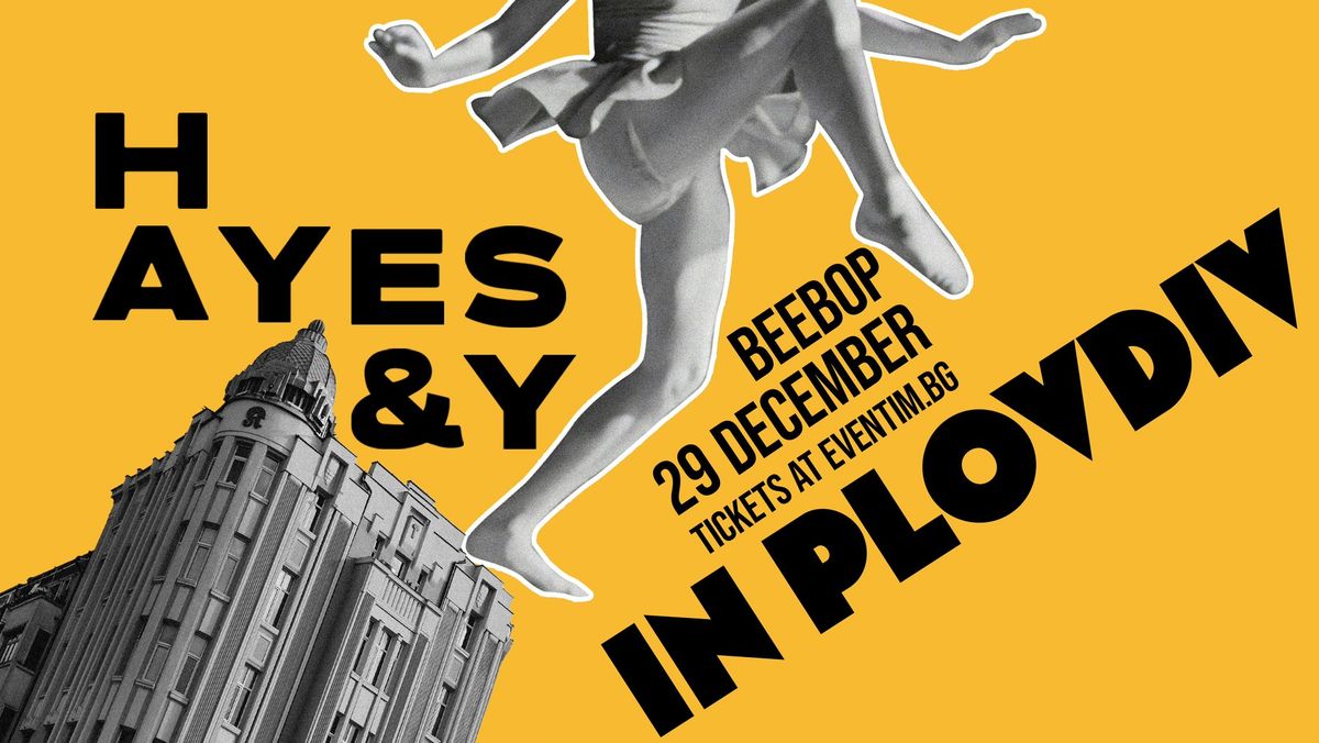 Hayes & Y | Live in Plovdiv