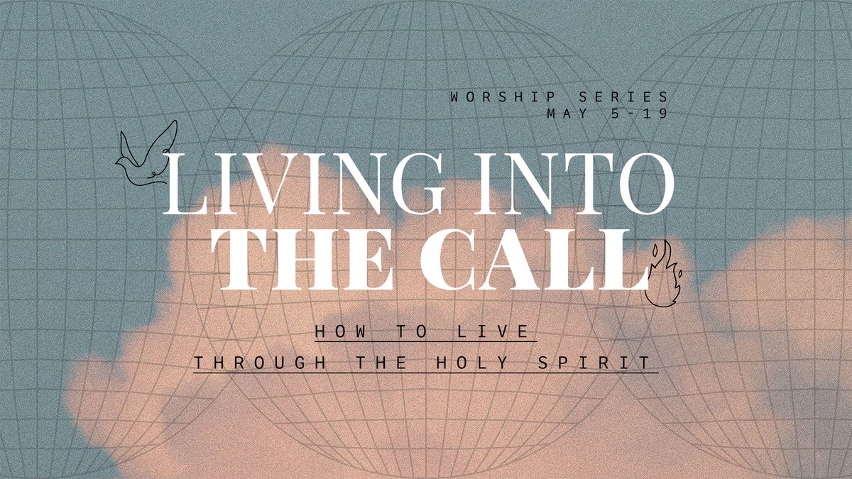 Worship Series: Living Into the Call