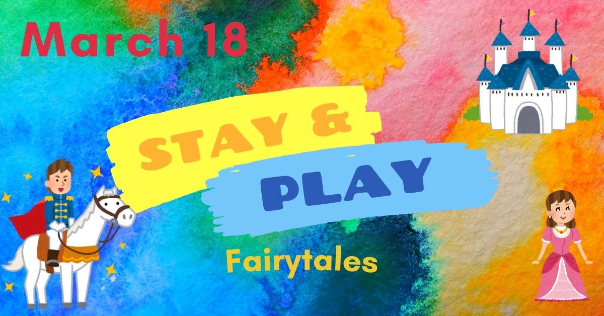 Stay and Play: Fairytales