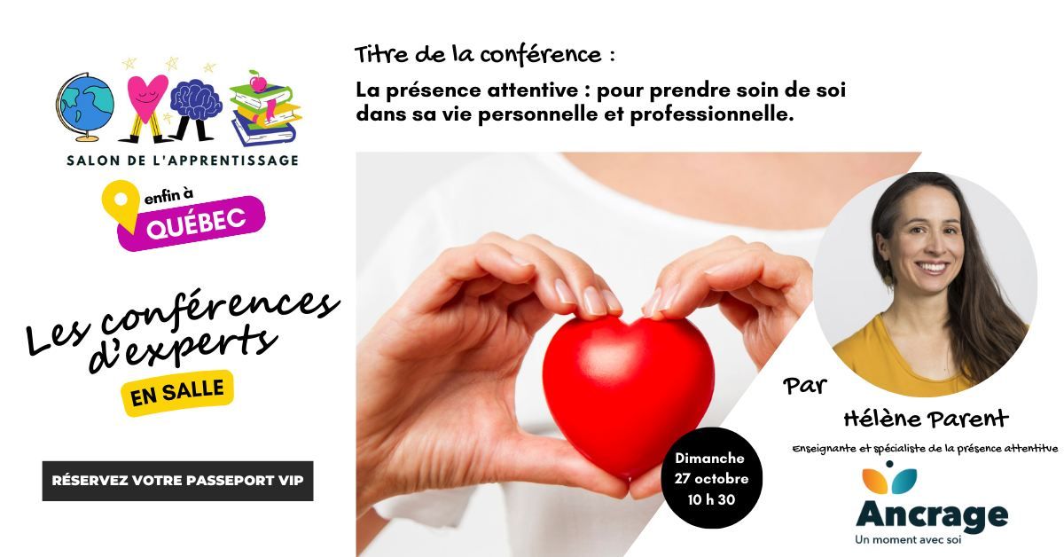 Conf\u00e9rence Salon de l'apprentissage : La pr\u00e9sence attentive: pour prendre soin de soi