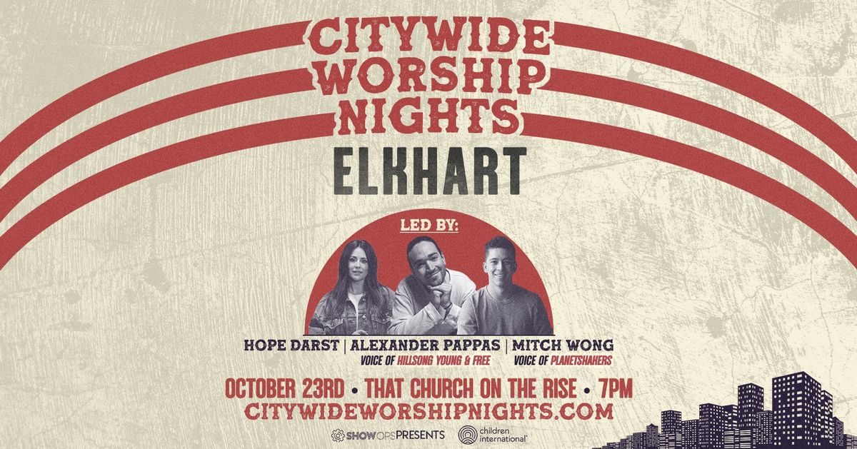 CITYWIDE WORSHIP NIGHTS: Elkhart | Indiana