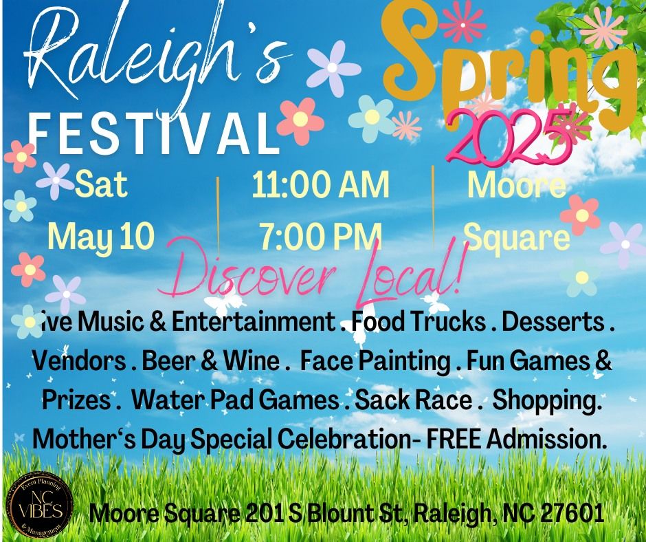 RALEIGH'S SPRING FESTIVAL- Special Mother's Day Celebration-Free Admission