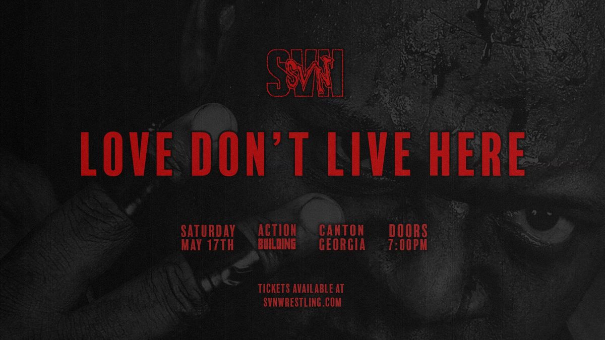 SVN Wrestling: Love Don't Live Here