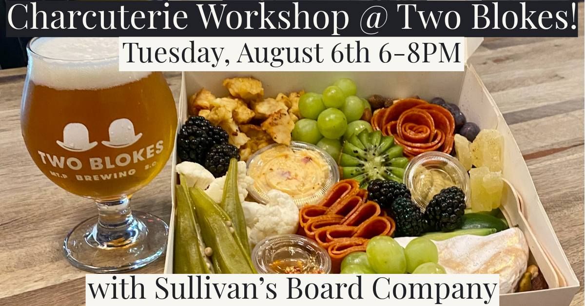 Charcuterie Workshop with Sullivan'd Board Co!