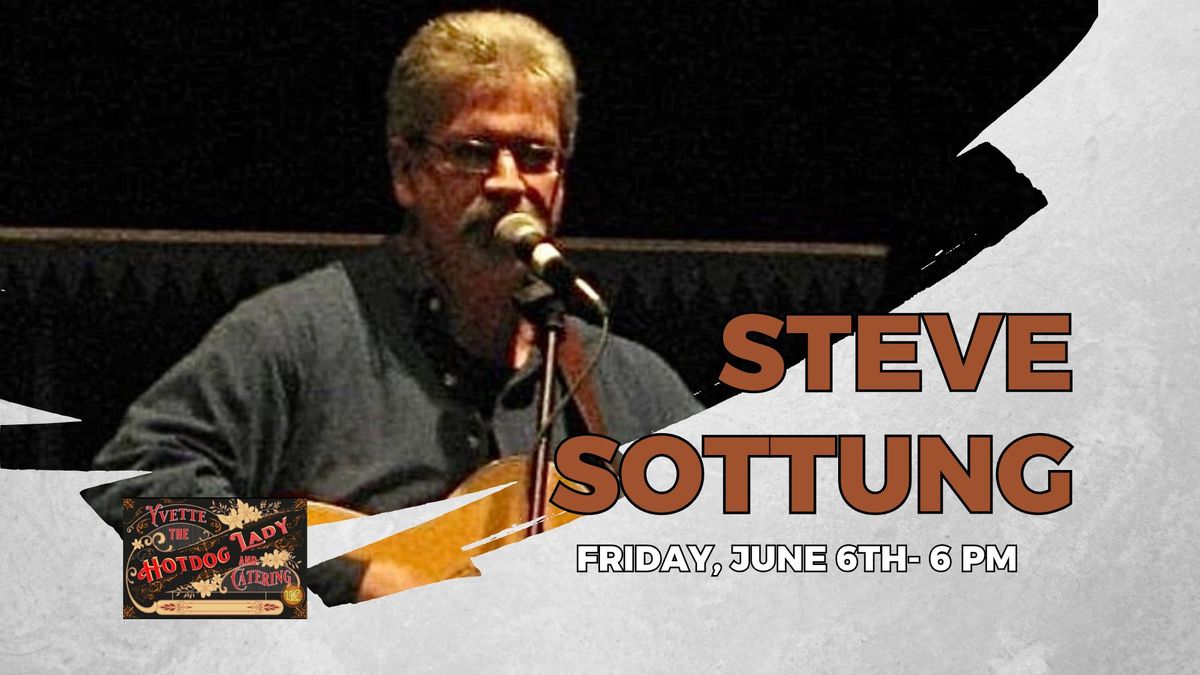 Live Music with Steve Sottung & Food by Yvette the Hot Dog Lady