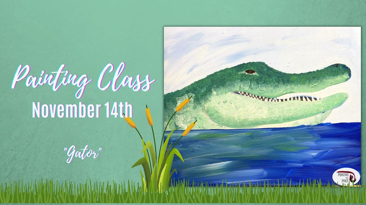 BYOB Painting Class - "Gator"