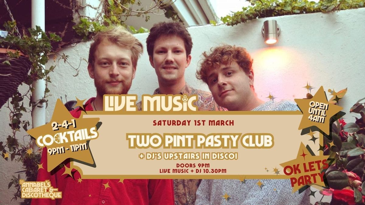 Live Music: TWO PINT PASTY CLUB\/\/ Annabel\u2019s Cabaret &amp; Discotheque