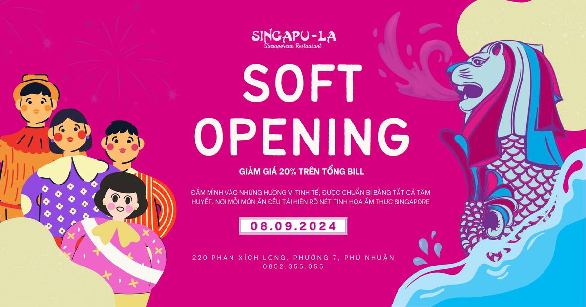 SOFT OPENING - SINGAPU-LA RESTAURANT