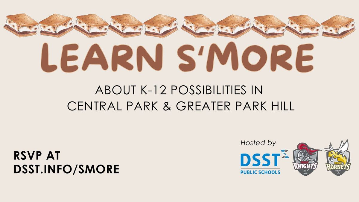 Learn S'more About K-12 Possibilities in Central Park\/Park Hill