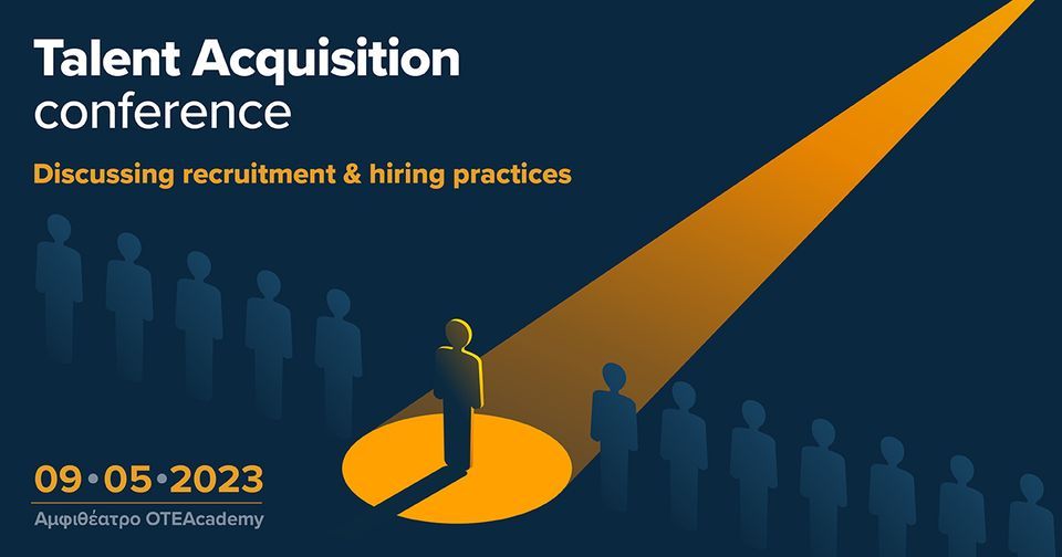 Talent Acquisition Conference 2023, OTEAcademy, Palaio Faliro, 9 May 2023