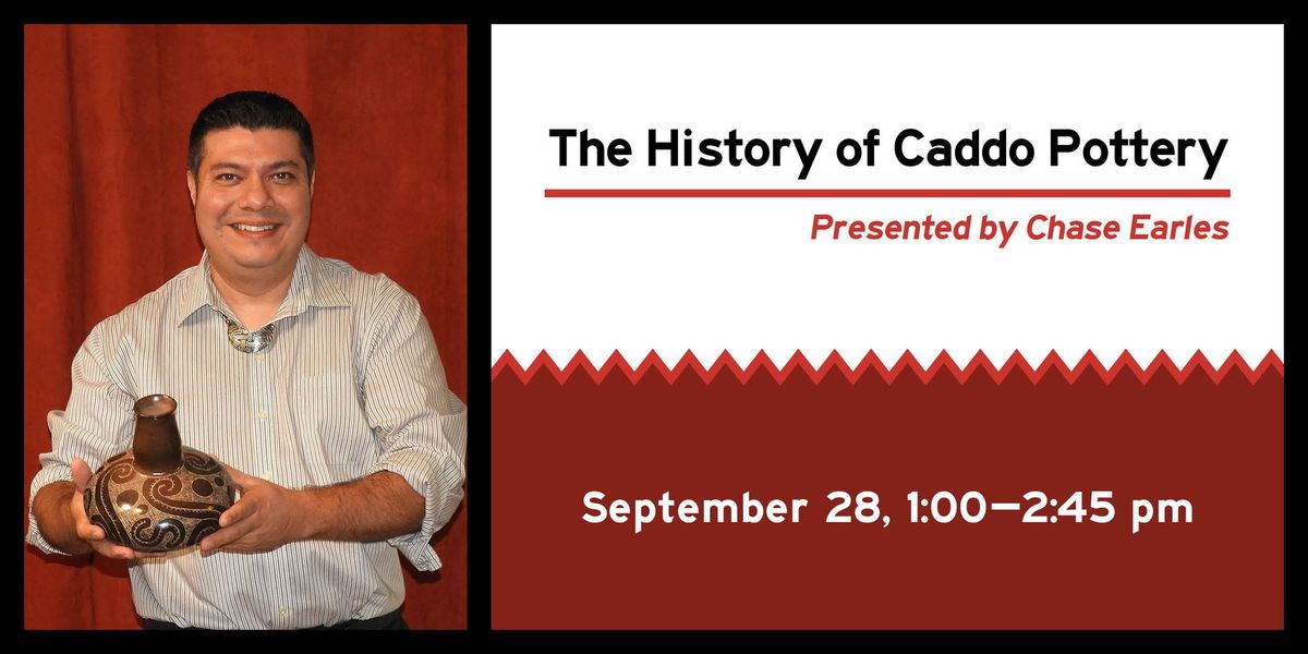 Chase Earles: The History of Caddo Pottery