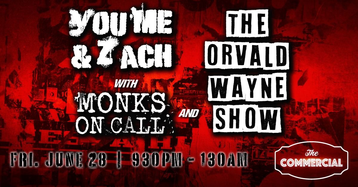 YOU ME & ZAK WITH MONKS ON CALL AND THE ORVALD WAYNE SHOW