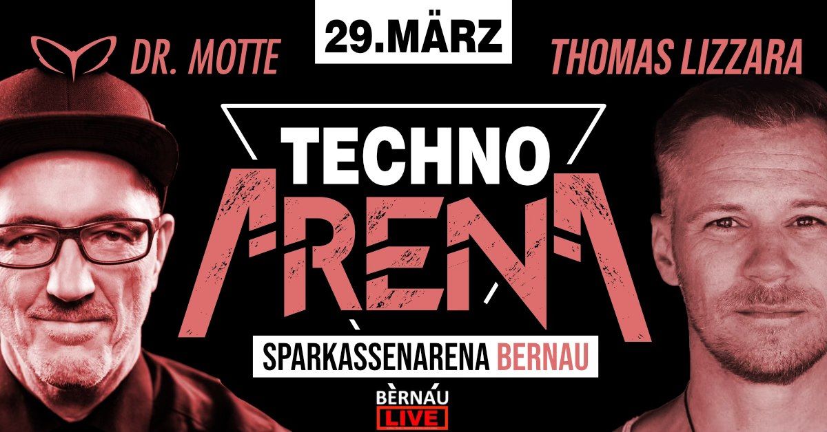 29.03. x TECHNOARENA w\/. Dr. Motte & Thomas Lizzara x BERNAU (Sparkassen Arena)