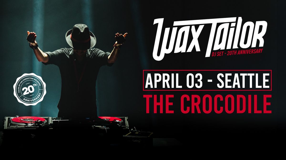 WAX TAILOR [DJ SET] - SEATTLE @The Crocodile