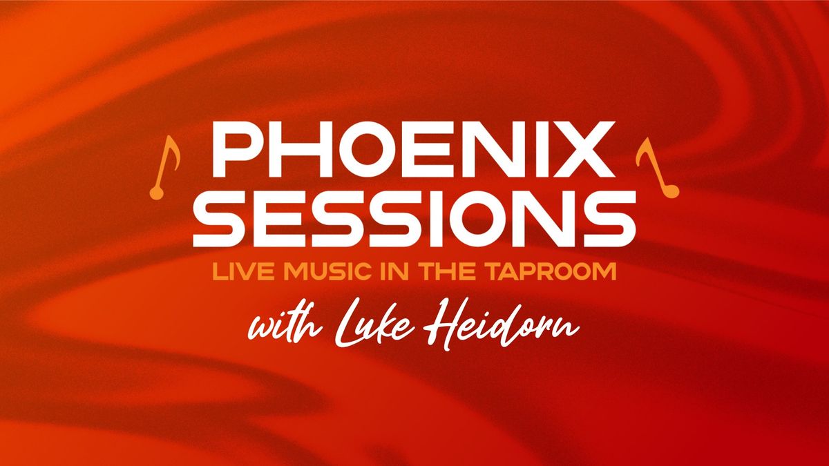 Phoenix Sessions with Luke Heidorn