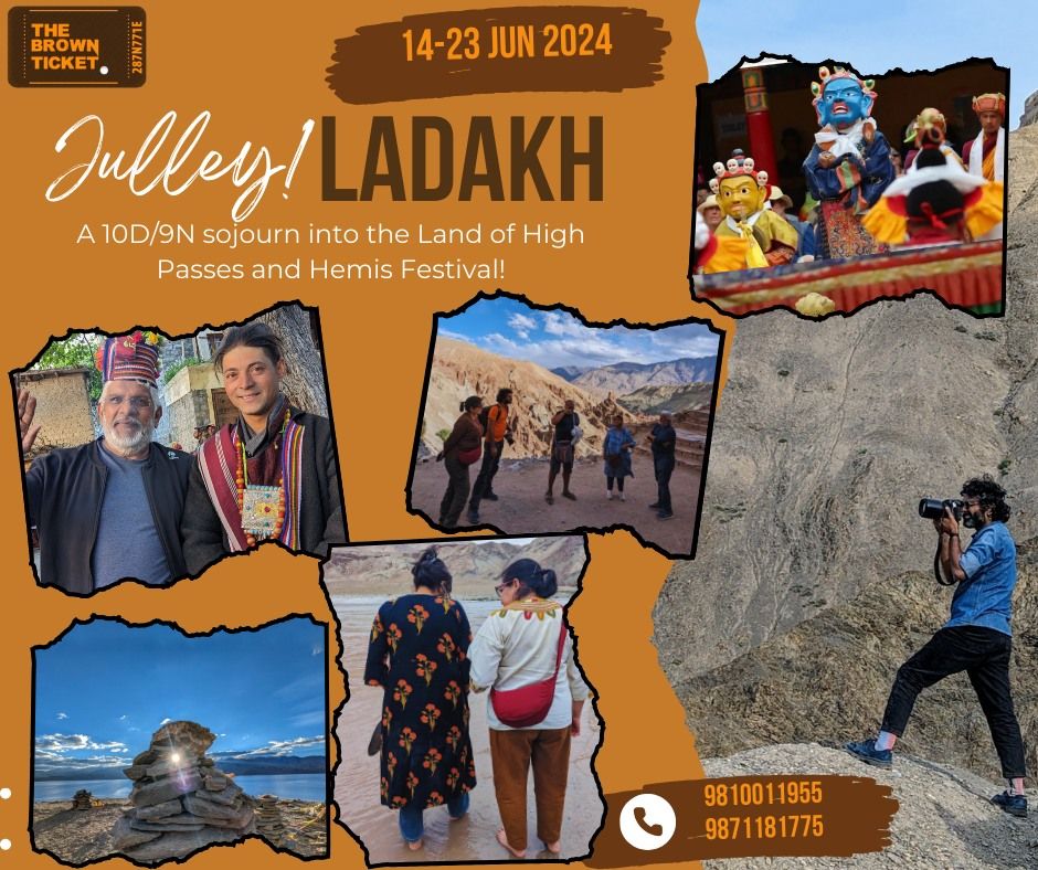Julley..! Ladakh Calling - A 10D\/9N immersive experience of Ladakhi Landscapes, Culture & Heritage