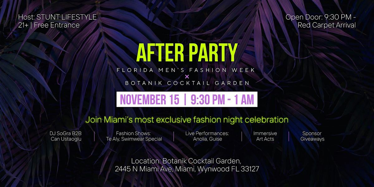 AFTER PARTY FLORIDA MEN'S FASHION WEEK x BOTANIK COCKTAIL GARDEN