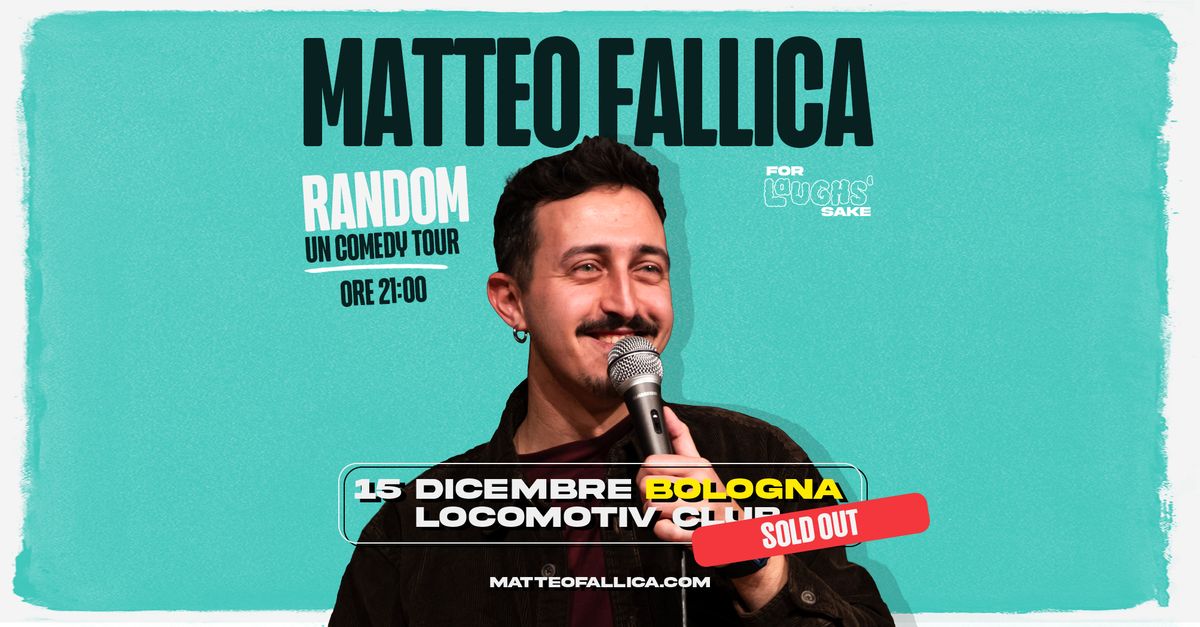 MATTEO FALLICA | RANDOM [h.21] @LocomotivClub - Bologna 