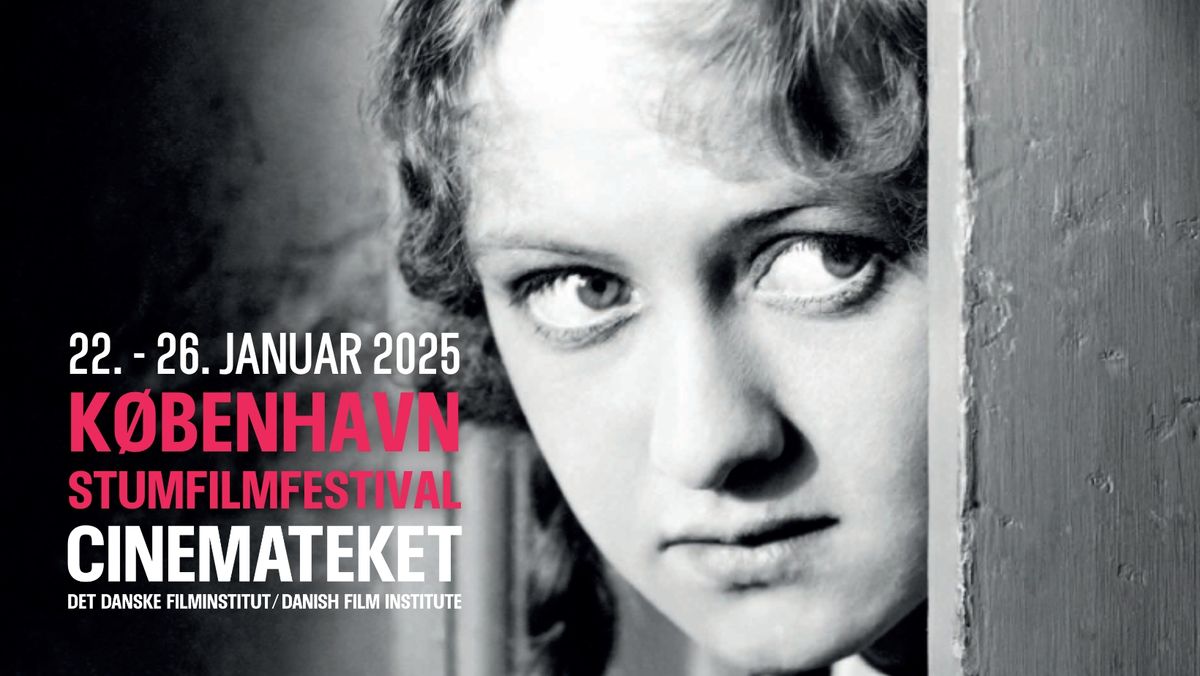 K\u00d8BENHAVN STUMFILMFESTIVAL 2025 \/\/ 22. - 26. januar \/\/ Cinemateket