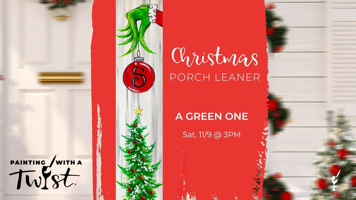 'A Green One' Porch Leaner - Painting Event