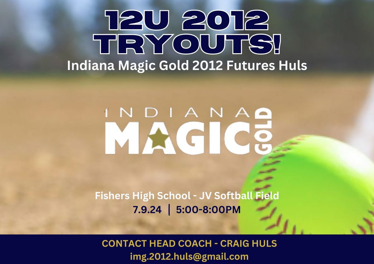 12U 2012 TRYOUTS! Indiana Magic Gold 2012 Futures Huls