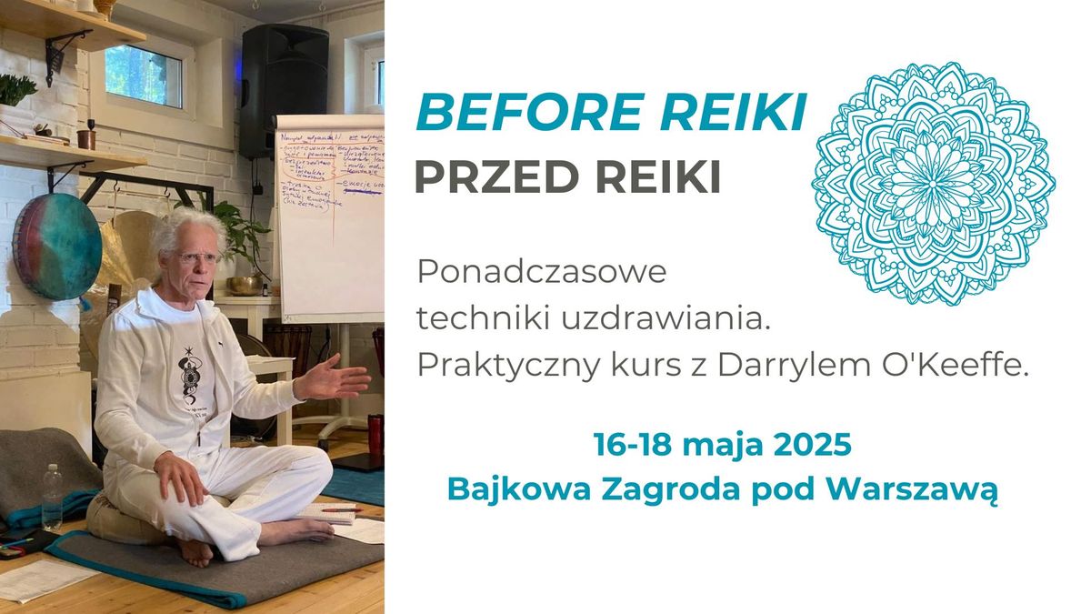 BEFORE REIKI - Przed Reiki - kurs uzdrawiania z Darrylem O'Keeffe