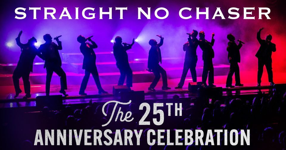 Straight No Chaser - The 25th Anniversary Celebration - Louisville, KY