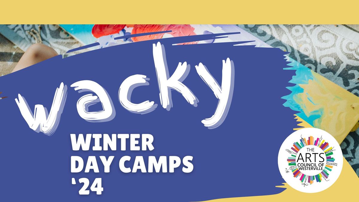 WACKY - Winter Day Camps 2024