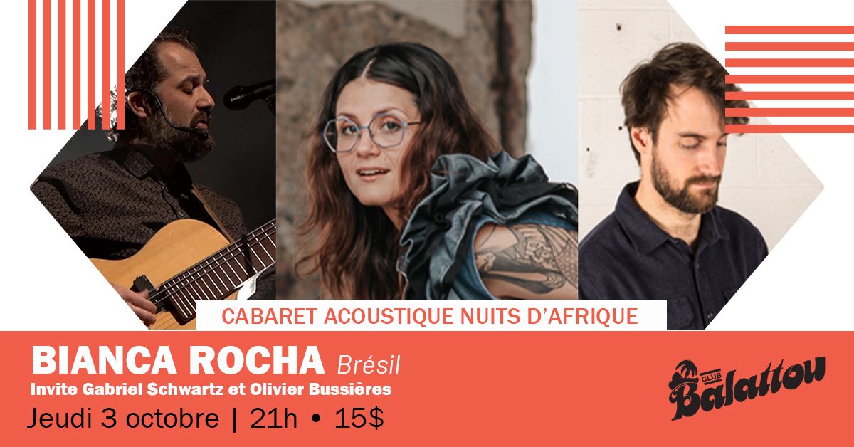 BIANCA ROCHA - Invite Gabriel Schwartz et Olivier Bussi\u00e8res | Cabaret Acoustique Nuits d'Afrique