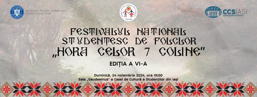 Festivalul Na\u021bional Studen\u021besc de Folclor "Hora Celor 7 Coline" edi\u021bia a VI-a