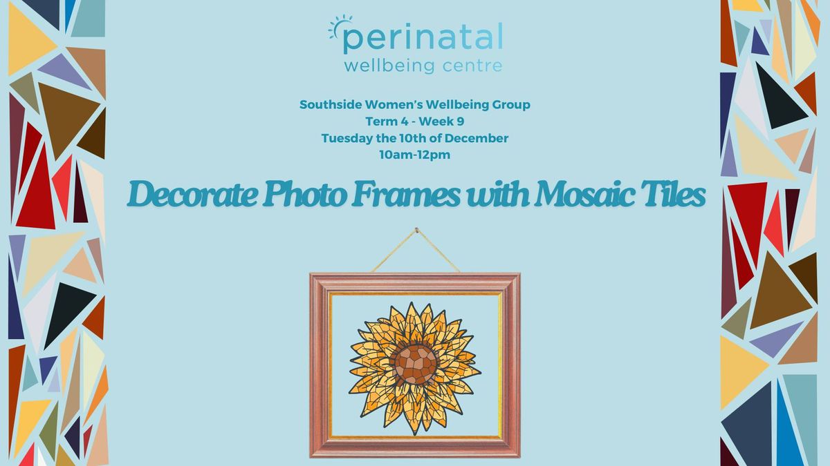 Southside Women's Wellbeing Group - Decorate Photo Frames with Mosaic Tiles