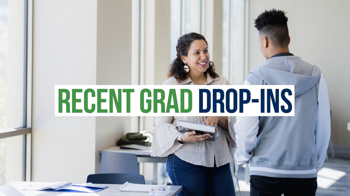 Recent Grad Drop-Ins