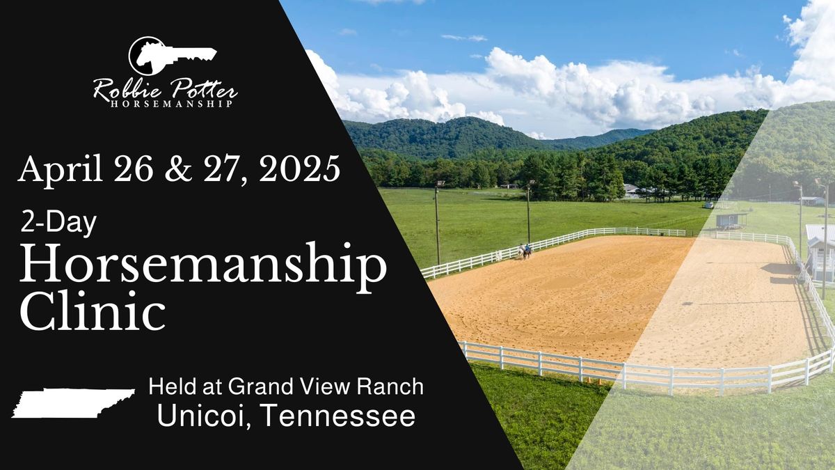 Robbie Potter Horsemanship Clinic at Grand View Ranch