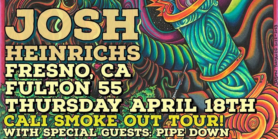 Fulton 55 Presents Cali Smokeout Tour w\/ Josh Heinrichs & Pipedown!