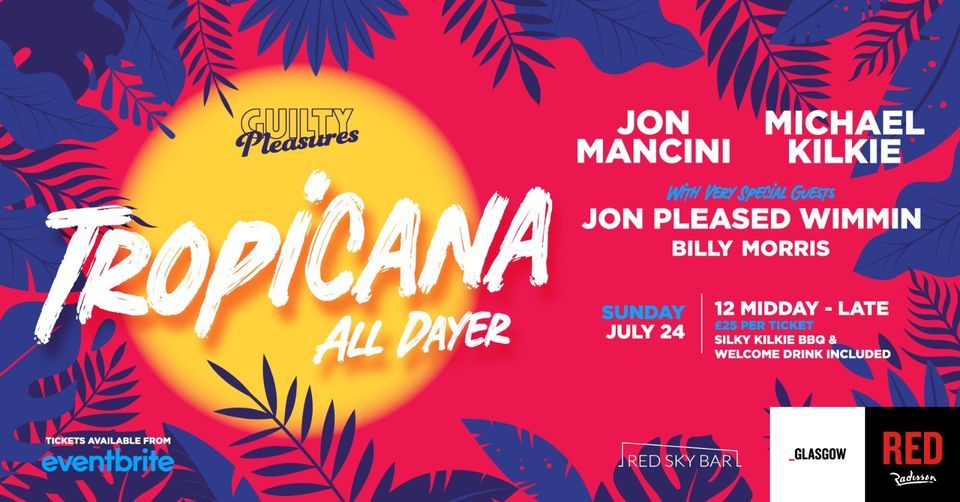 Guilty Pleasures - Tropicana All-Dayer - SOLD OUT