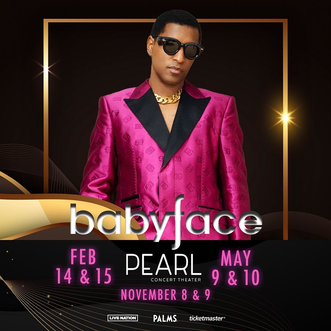 Babyface at Pearl Concert Theater at Palms Casino Resort