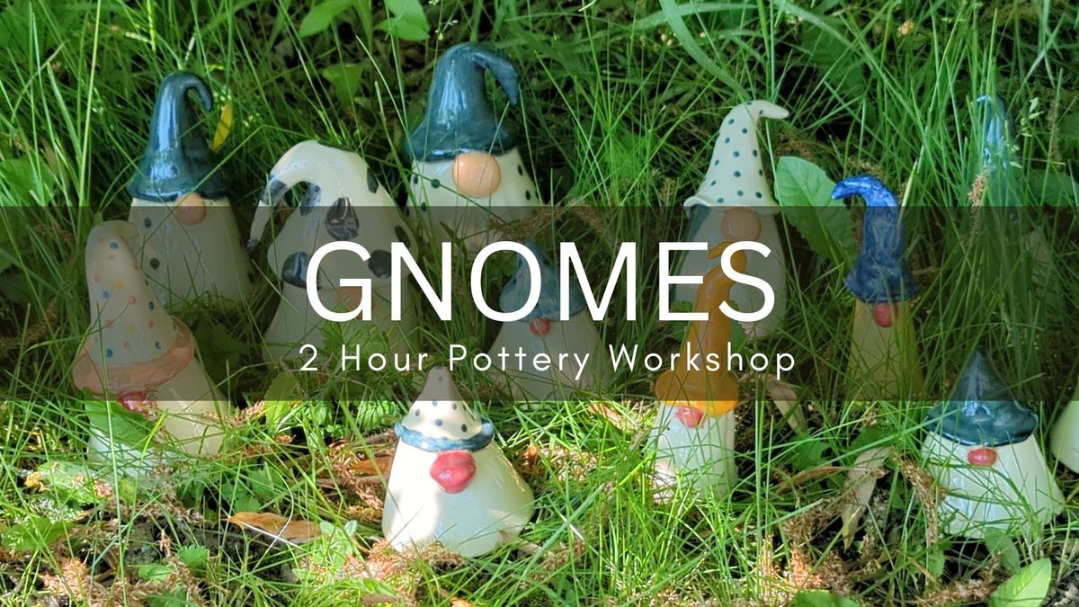 Gnomes | Pottery Workshop