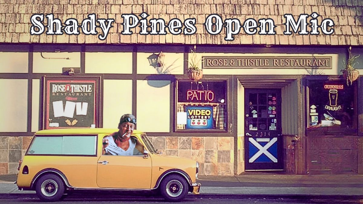 Shady Pines Open Mic at Rose & Thistle 
