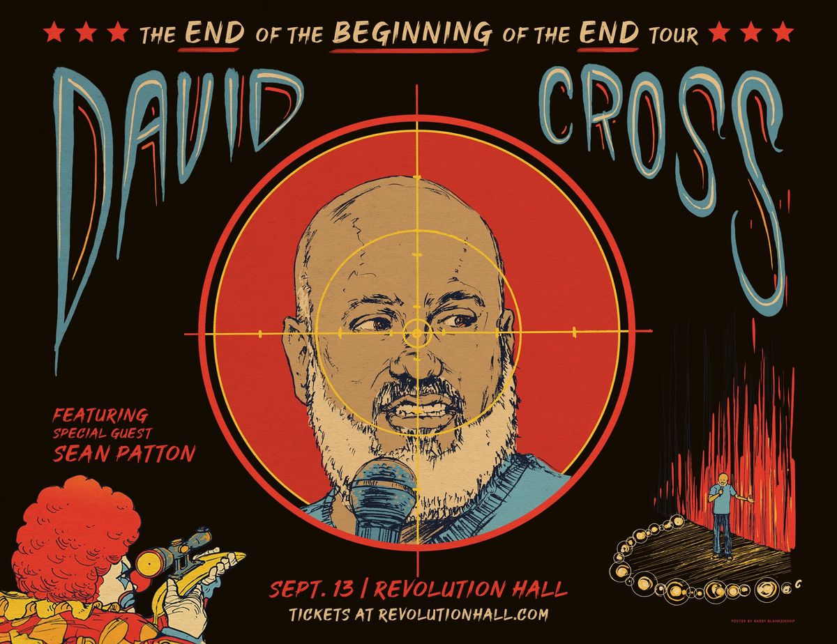 David Cross \u2013 The End of The Beginning of The End Featuring Special Guest Sean Pa at Revolution Hall