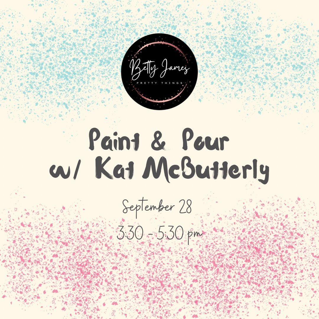 Paint & Pour w\/ Kat McButterfly