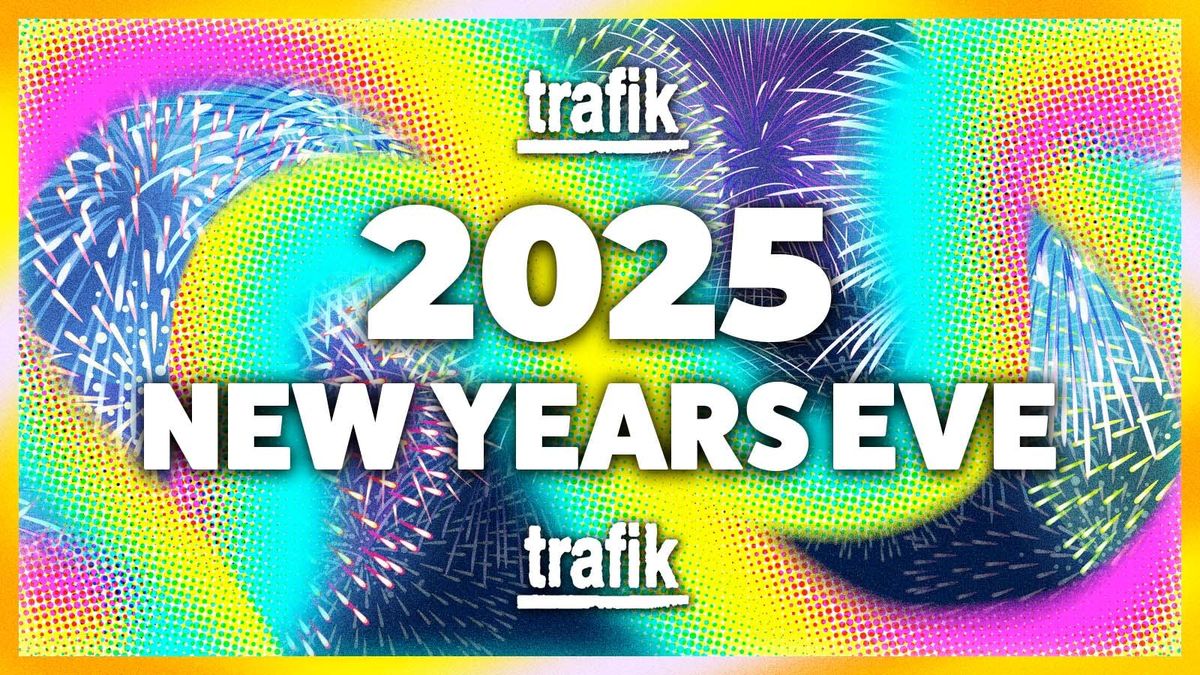 Trafik Shoreditch - NEW YEARS 2025