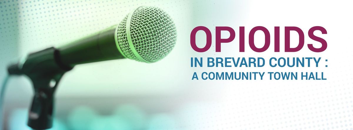 Opioids in Brevard County: A Community Town Hall-Sandrift Community Center