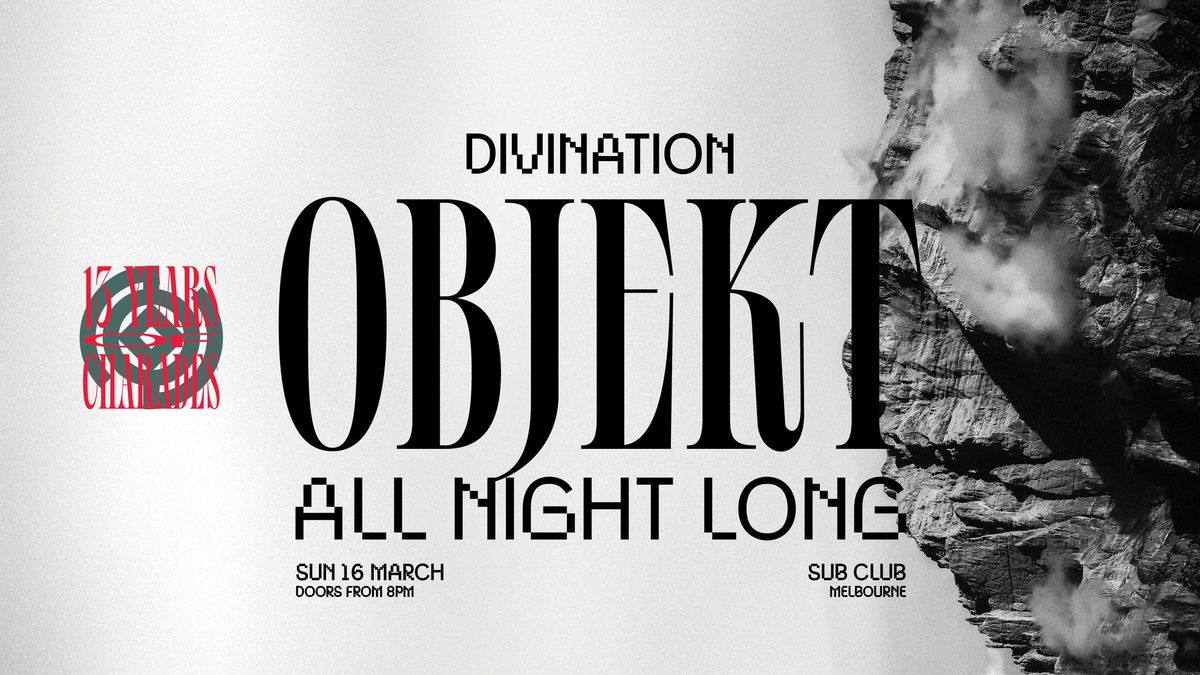 CHARADES13 | Divination feat: OBJEKT [All Night Long]