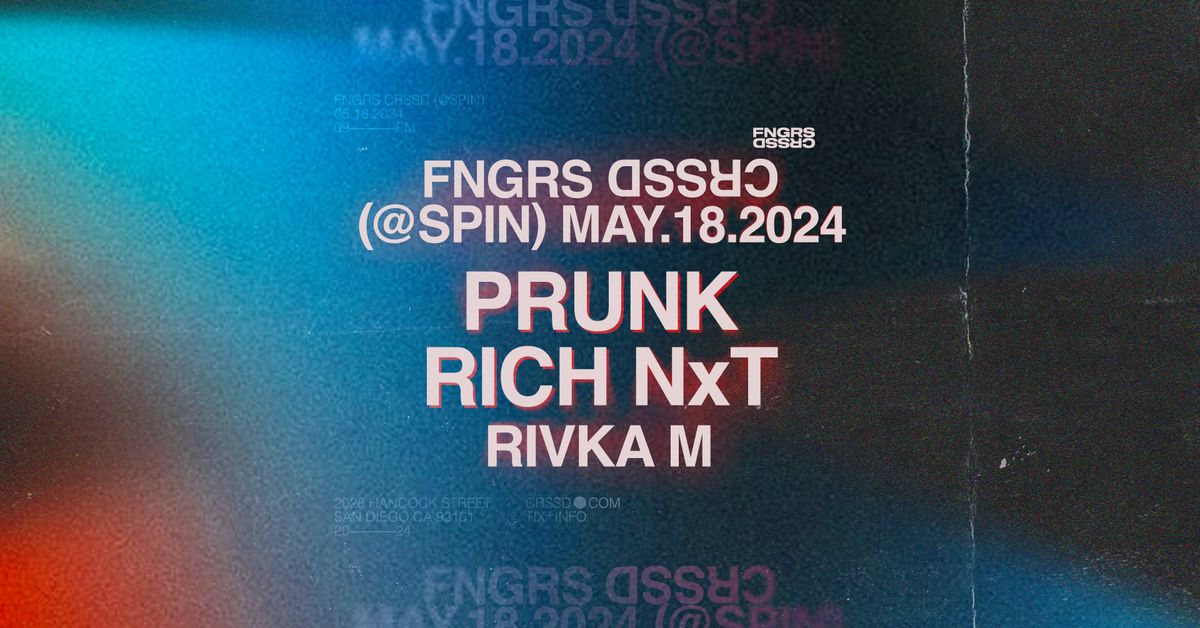 FNGRS CRSSD presents Prunk + Rich NxT