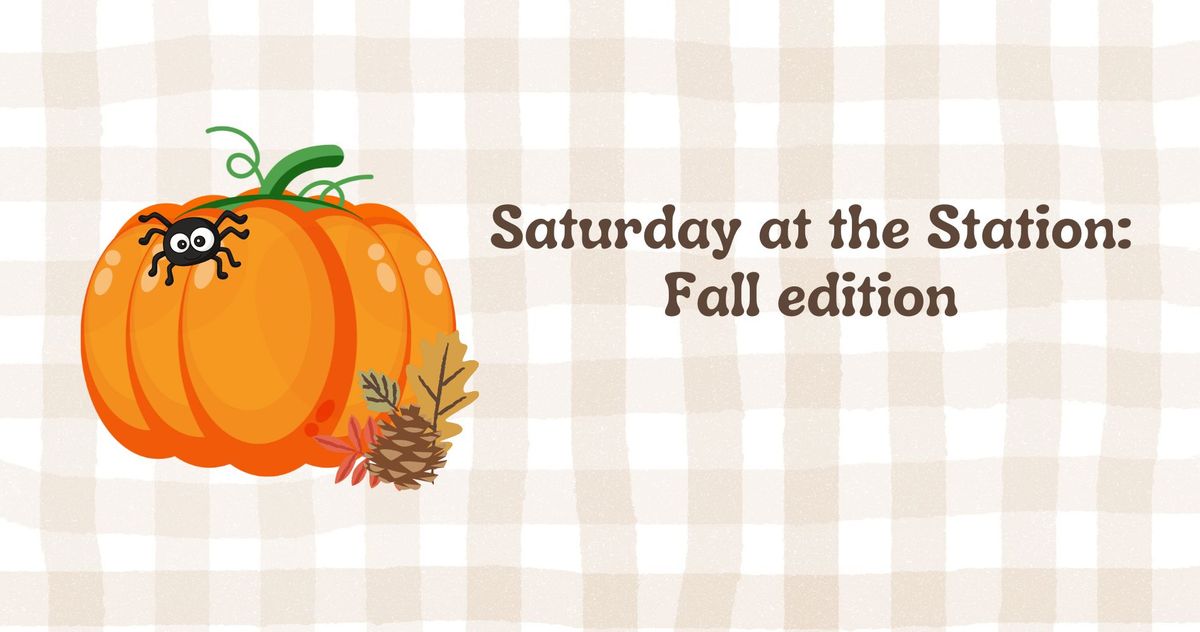 Saturday at the Station: Fall Edition