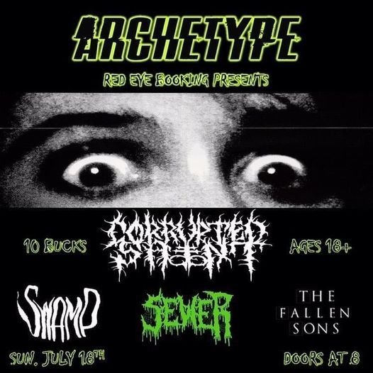 Corrupted Saint, Swamp, Sewer, Haxprocess @ Archetype [Presented by Red Eye Booking]