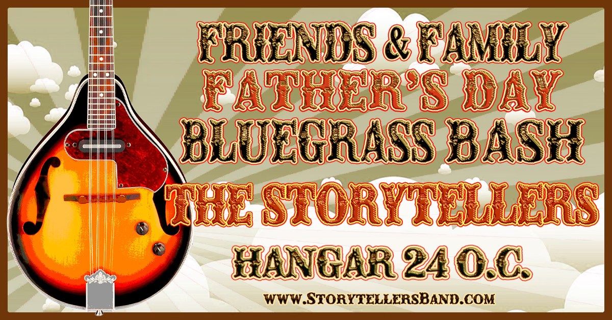 The Storytellers: Father's Day Bluegrass-Ish Bash at Hangar 24 OC