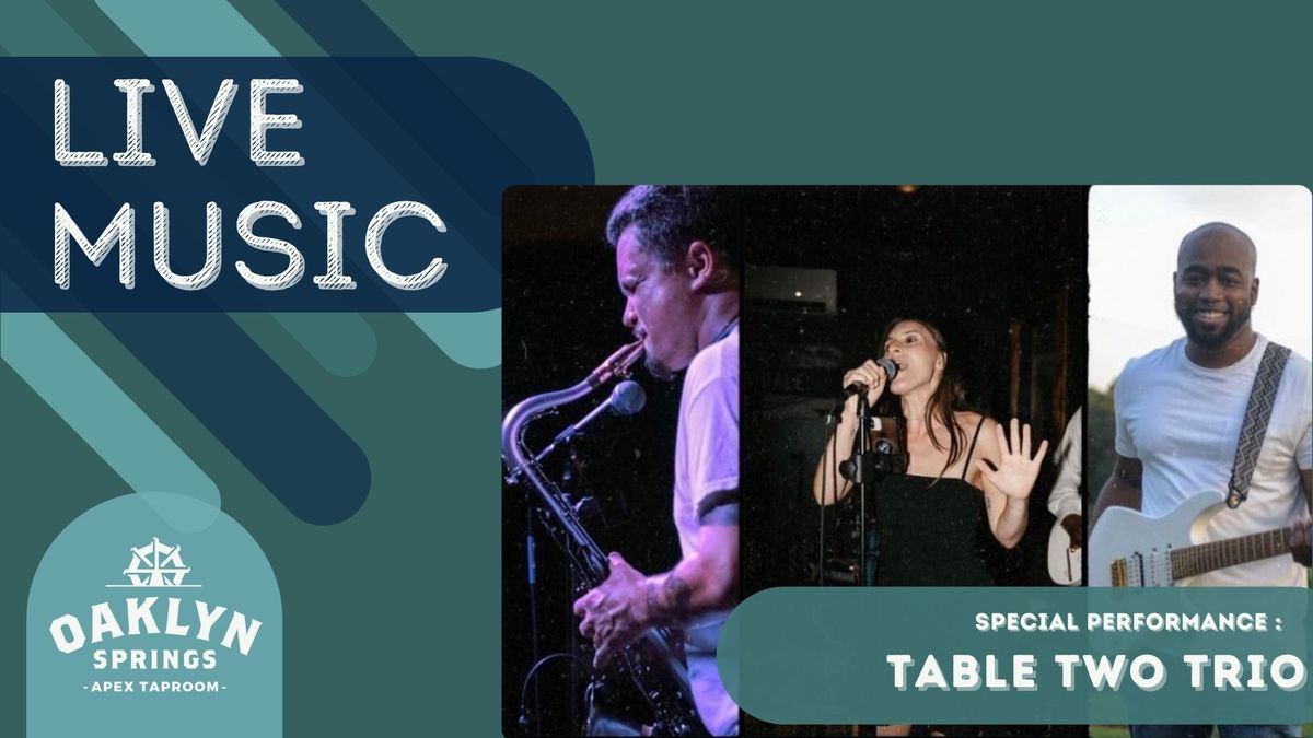 Table two trio live @ OSB Apex