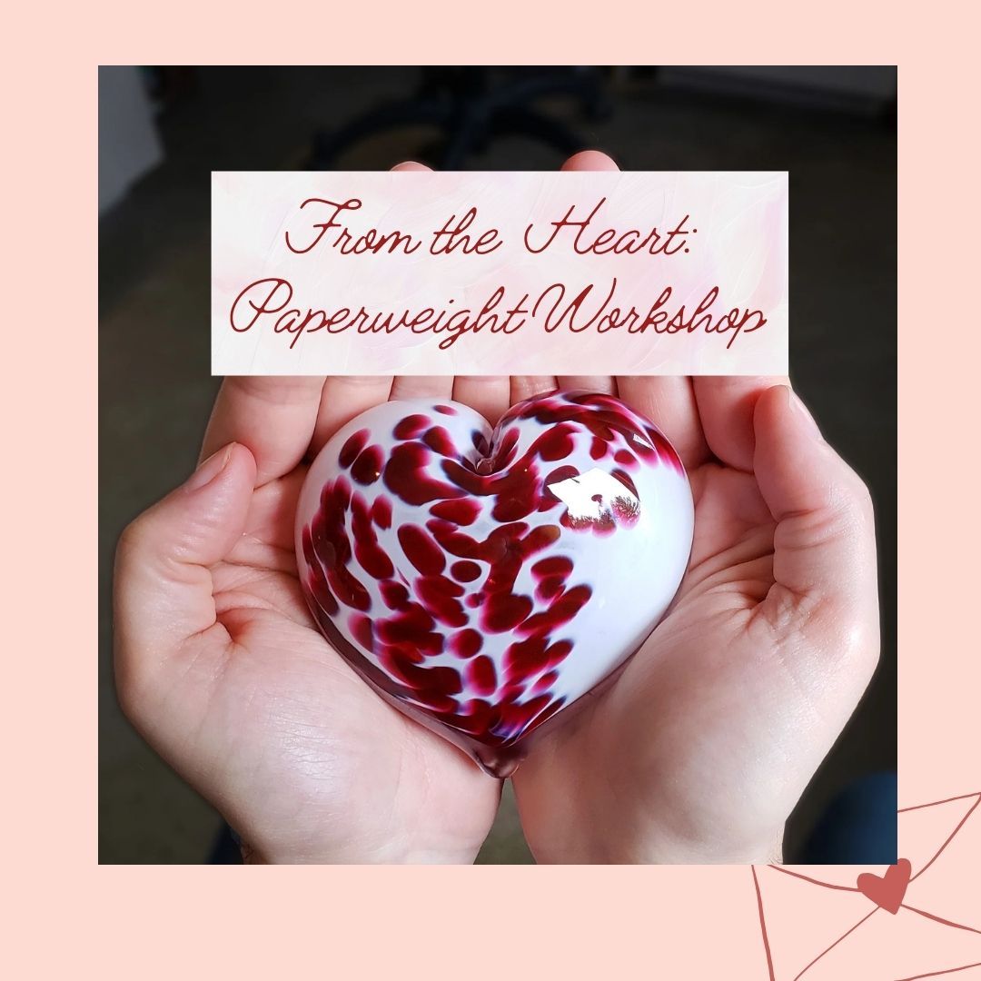 From the Heart: Glass Paperweight Workshop