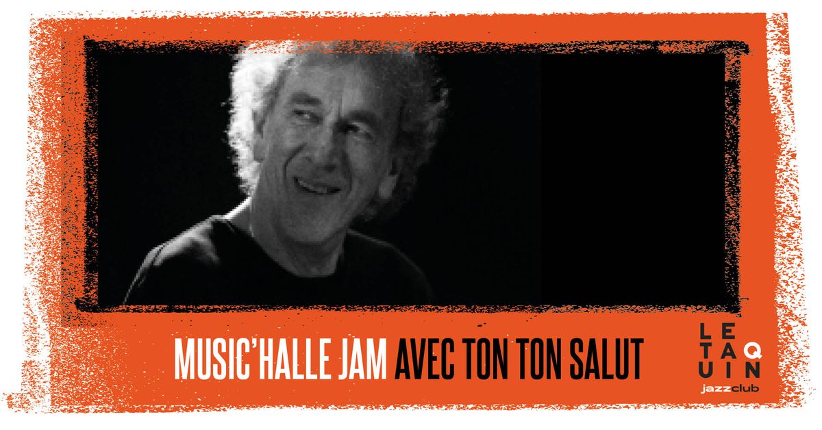 Music'Halle Jam avec Ton Ton Salut